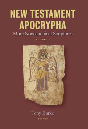 New Testament Apocrypha, Vol. 2 de Tony Burke