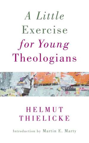 A Little Exercise for Young Theologians de Helmut Thielicke