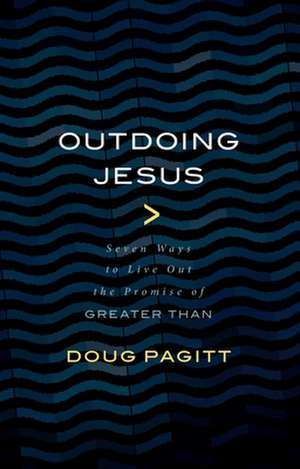 Outdoing Jesus de Doug Pagitt