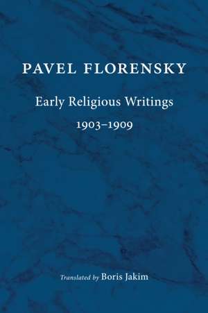 Early Religious Writings, 1903-1909 de Pavel Florensky