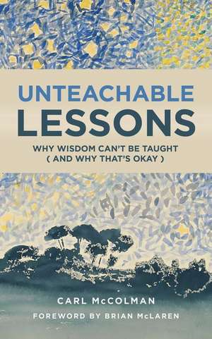 Unteachable Lessons de Carl Mccolman