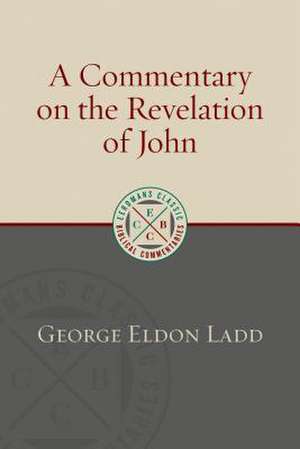 Commentary on the Revelation of John de George Eldon Ladd