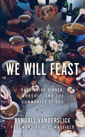 We Will Feast de Kendall Vanderslice