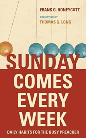 Sunday Comes Every Week de Frank G Honeycutt