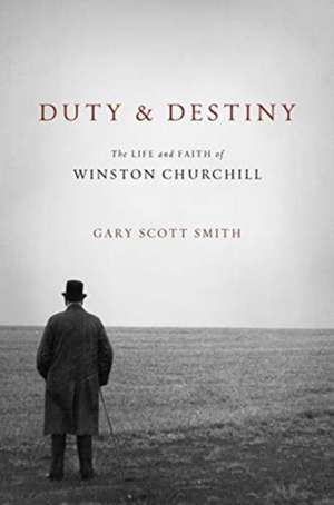 Duty and Destiny de Gary Scott Smith