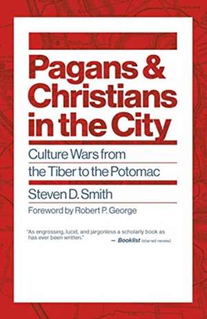 Pagans and Christians in the City de Steven D. Smith