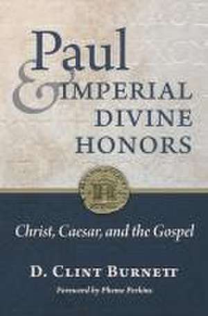 Paul and Imperial Divine Honors de D Clint Burnett