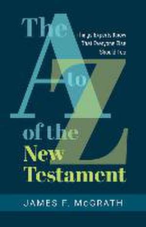 The A to Z of the New Testament de James F McGrath