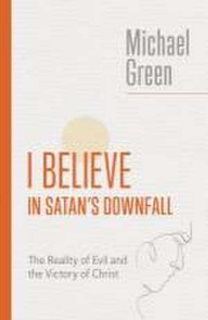 I Believe in Satan's Downfall de Michael Green