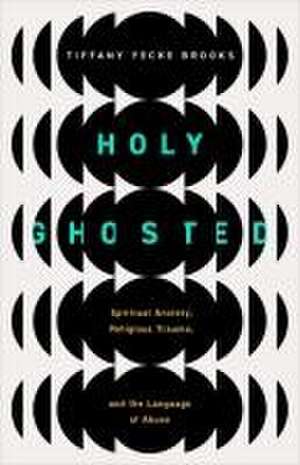 Holy Ghosted de Tiffany Yecke Brooks