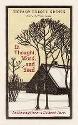 In Thought, Word, and Seed de Tiffany Eberle Kriner