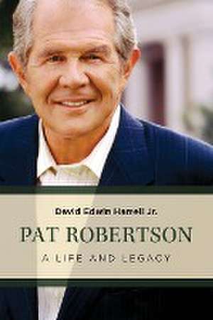 Pat Robertson de David Edwin Harrell