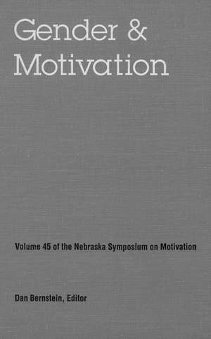 Nebraska Symposium on Motivation, 1997, Volume 45: Gender and Motivation de Nebraska Symposium