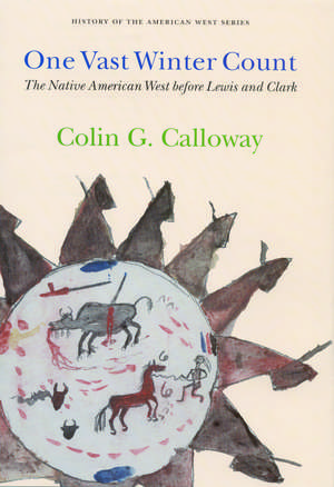 One Vast Winter Count: The Native American West before Lewis and Clark de Colin G. Calloway