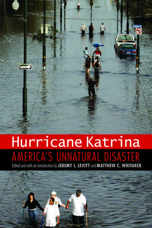 Hurricane Katrina: America's Unnatural Disaster de Prof. Jeremy I. Levitt