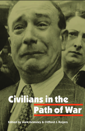 Civilians in the Path of War de Mark Grimsley