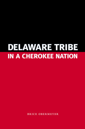 Delaware Tribe in a Cherokee Nation de Brice Obermeyer