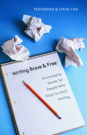 Writing Brave and Free: Encouraging Words for People Who Want to Start Writing de Ted Kooser