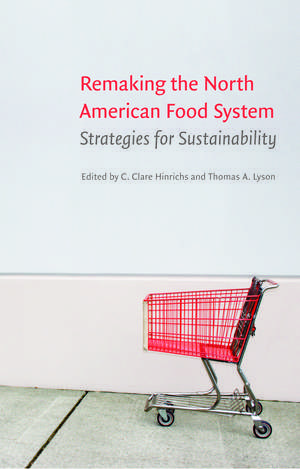 Remaking the North American Food System: Strategies for Sustainability de C. Clare Hinrichs