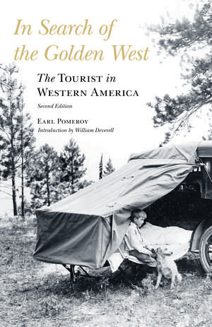 In Search of the Golden West: The Tourist in Western America, Second Edition de Earl Pomeroy