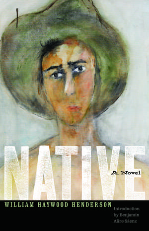 Native: A Novel de William Haywood Henderson