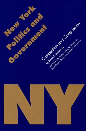 New York Politics and Government: Competition and Compassion de Sarah F. Liebschutz