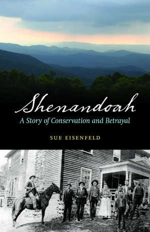 Shenandoah: A Story of Conservation and Betrayal de Sue Eisenfeld