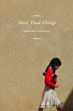 More Than Things de Margaret Randall