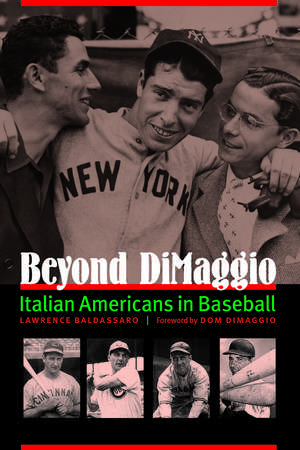 Beyond DiMaggio: Italian Americans in Baseball de Lawrence Baldassaro