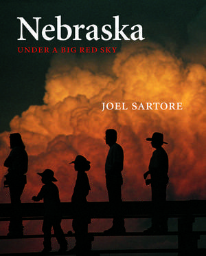 Nebraska: Under a Big Red Sky de Joel Sartore