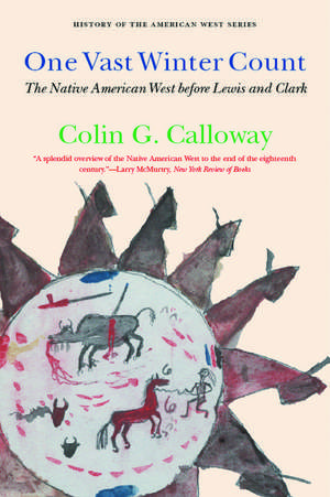 One Vast Winter Count: The Native American West before Lewis and Clark de Colin G. Calloway