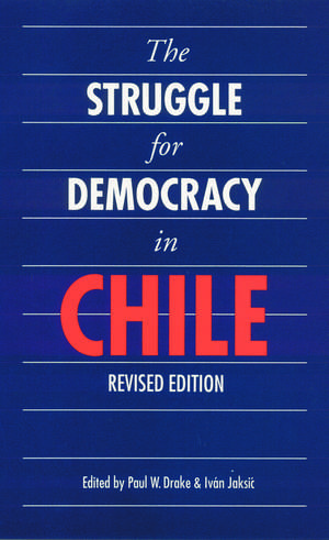 The Struggle for Democracy in Chile de Paul W. Drake