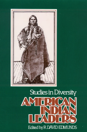 American Indian Leaders: Studies in Diversity de R. David Edmunds