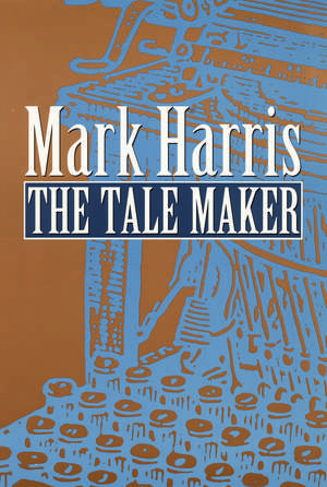 The Tale Maker de Mark Harris