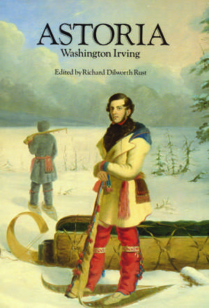 Astoria, or Anecdotes of an Enterprize Beyond the Rocky Mountains de Washington Irving