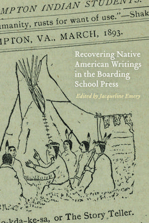 Recovering Native American Writings in the Boarding School Press de Jacqueline Emery