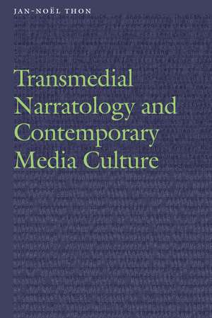 Transmedial Narratology and Contemporary Media Culture de Prof. Jan-Noël Thon