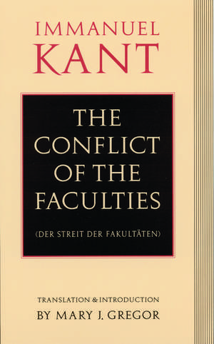 The Conflict of the Faculties de Immanuel Kant