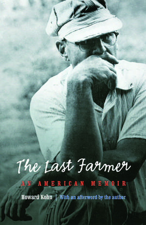 The Last Farmer: An American Memoir de Howard Kohn