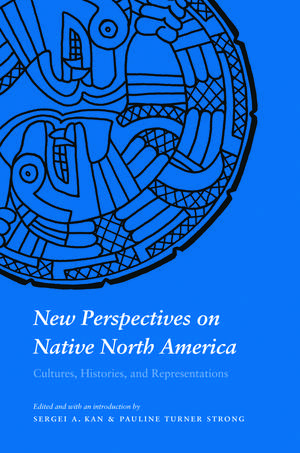 New Perspectives on Native North America: Cultures, Histories, and Representations de Pauline T. Strong