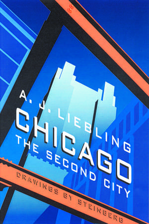 Chicago: The Second City de A. J. Liebling