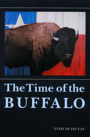 The Time of the Buffalo de Tom McHugh