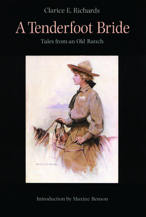 A Tenderfoot Bride – Tales from an Old Ranch de Clarice E. Richards