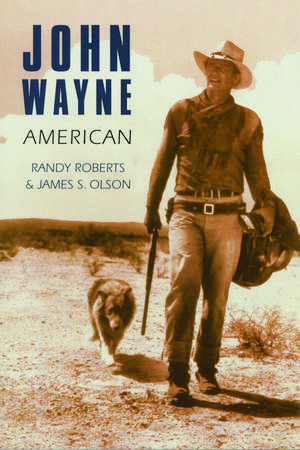 John Wayne: American de Randy Roberts