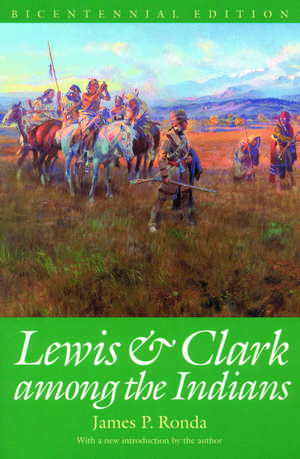 Lewis and Clark among the Indians de James P. Ronda