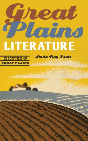 Great Plains Literature de Linda Ray Pratt