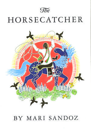 The Horsecatcher de Mari Sandoz