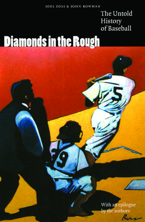 Diamonds in the Rough – The Untold History of Baseball de Joel Zoss