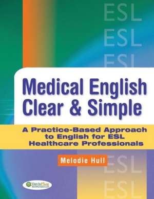 Medical English Clear & Simple de Melodie Hull