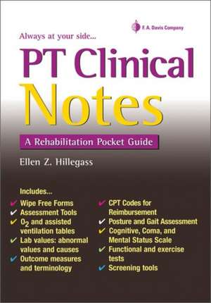 PT Clinical Notes: A Rehabilitation Pocket Guide de Ellen Z. Hillegrass